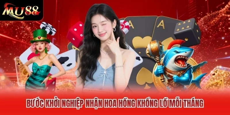 Bước khởi nghiệp nhận hoa hồng khổng lồ mỗi tháng Bước khởi nghiệp nhận hoa hồng khổng lồ mỗi tháng
