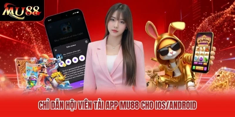 Chỉ dẫn hội viên tải app MU88 cho iOS/Android Chỉ dẫn hội viên tải app MU88 cho iOS/Android