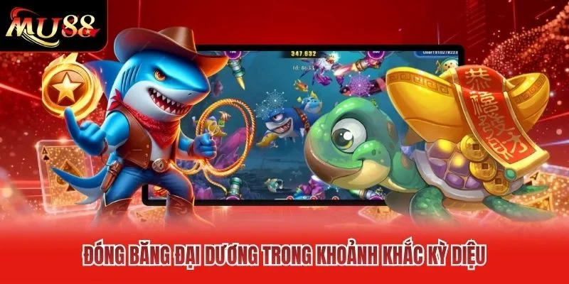 Đóng băng đại dương trong khoảnh khắc kỳ diệu Đóng băng đại dương trong khoảnh khắc kỳ diệu