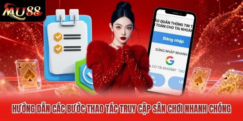 Hướng dẫn các bước thao tác truy cập sân chơi nhanh chóng Hướng dẫn các bước thao tác truy cập sân chơi nhanh chóng