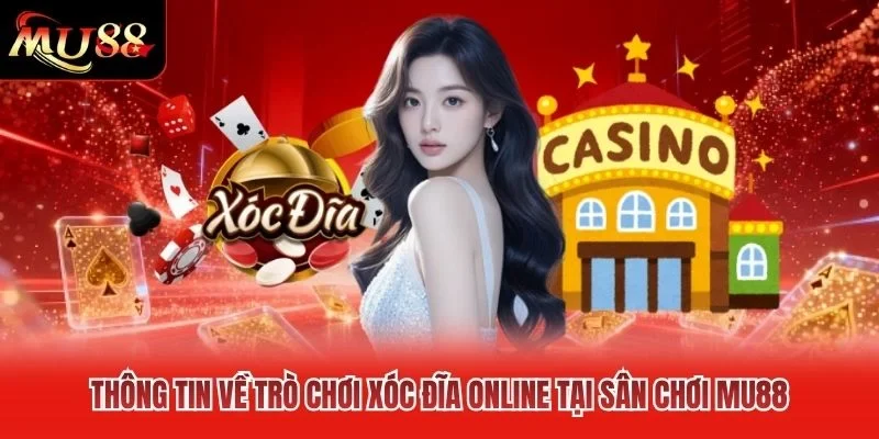 Thông tin về trò chơi xóc đĩa online tại sân chơi MU88 Thông tin về trò chơi xóc đĩa online tại sân chơi MU88